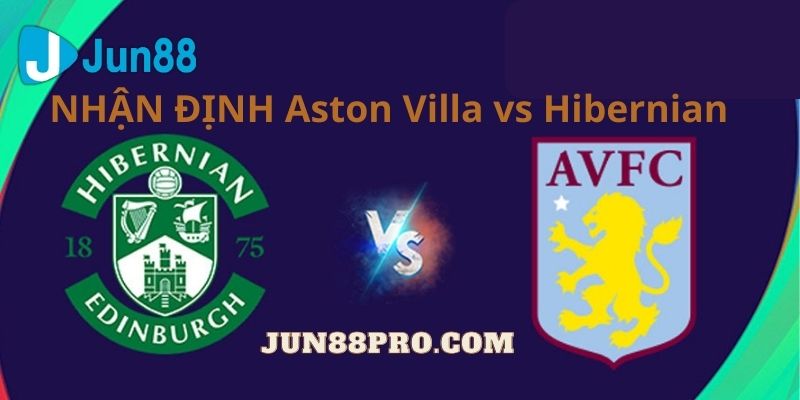 soi kèo Aston Villa vs Hibernian