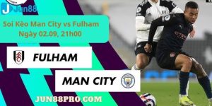 soi kèo Man City vs Fulham